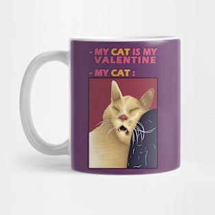 My Cat Is My Valentine Mug